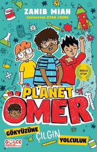 Gökyüzüne Çılgın Yolculuk / Planet Ömer 5