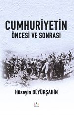 Cumhuriyetin Öncesi ve Sonrası