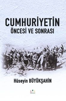 Cumhuriyetin Öncesi ve Sonrası