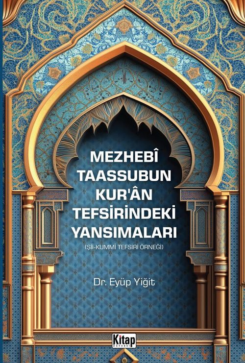 Mezhebi Taassubun Kur'an Tefsirindeki Yansımaları (Şii-Kummi Tefsiri Örneği)