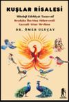 Kuşlar Risalesi & Mitoloji-Edebiyat-Tasavvuf Beydaba-İbn Sina-S&uuml;hreverdi-Gazzal- Attar- Mevlana