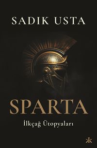 Sparta & İlkçağ Ütopyaları