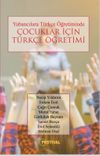 Yabancılara T&uuml;rk&ccedil;e &Ouml;ğretiminde &Ccedil;ocuklar İ&ccedil;in T&uuml;rk&ccedil;e &Ouml;ğretimi