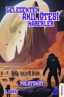 Gelecekten Akıl Ötesi Haberler