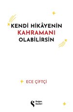 Kendi Hikayenin Kahramanı Olabilirsin
