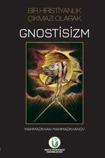 Bir Hıristiyanlık Çıkmazı Olarak Gnostisizm