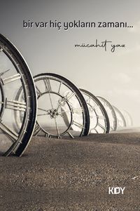 Bir Var Hiç Yokların Zamanı... 