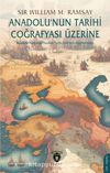 Anadolu’nun Tarihi Coğrafyası Üzerine & Anadolu Hakkında Yazılan Tarihi Eserlerin İncelenmesi