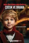 Okul Öncesinde Her Yönüyle Çocuk ve Drama