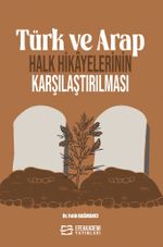 Türk ve Arap Halk Hikayelerinin Karşılaştırılması