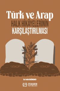 Türk ve Arap Halk Hikayelerinin Karşılaştırılması