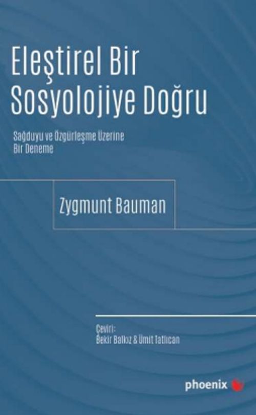 Eleştirel Bir Sosyolojiye  Doğru & Sağduyu ve Özgürleşme Üzerine Bir Deneme