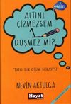 Altını &Ccedil;izmezsem 1 D&uuml;şmez mi?