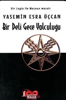 Bir Deli Gece Yolculuğu – Bir Leyla ile Mecnun Masalı