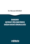 Bankanın Mevduat S&ouml;zleşmesinden Doğan Hukuki Sorumluluğu