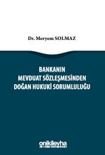 Bankanın Mevduat Sözleşmesinden Doğan Hukuki Sorumluluğu