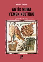 Antik Roma Yemek Kültürü (Yemek Tarifleri ile)
