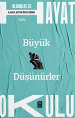 Büyük Düşünürler / The School of Life / Hayat Okulu