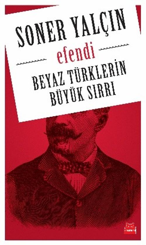 Efendi & Beyaz Türklerin  Büyük Sırrı 