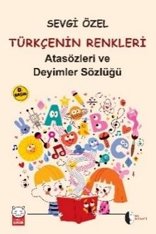 Türkçenin Renkleri & İlköğretim için Atasözleri ve Deyimler Sözlüğü