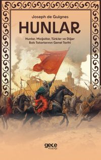 Hunlar & Hunlar, Moğollar, Türkler ve Diğer Batı Tatarlarının Genel Tarihi