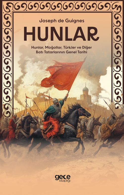 Hunlar & Hunlar, Moğollar, Türkler ve Diğer Batı Tatarlarının Genel Tarihi