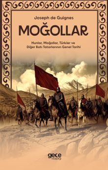 Moğollar & Hunlar, Moğollar, Türkler ve Diğer Batı Tatarlarının Genel Tarihi