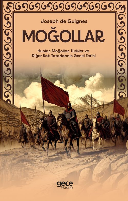 Moğollar & Hunlar, Moğollar, Türkler ve Diğer Batı Tatarlarının Genel Tarihi