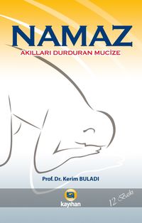 Namaz & Akılları Durduran Mucize