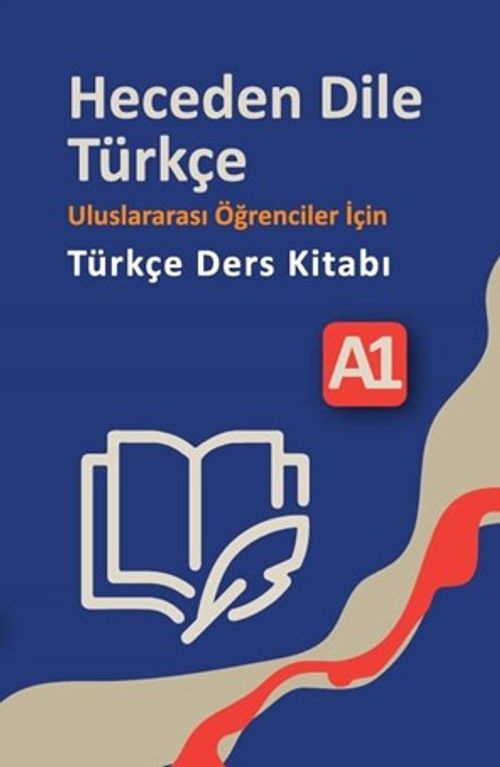 Heceden Dile Türkçe Uluslararası Öğrenciler İçin Türkçe Ders Kitabı A1