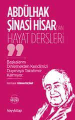 Abdülhak Şinasi Hisar’dan Hayat Dersleri