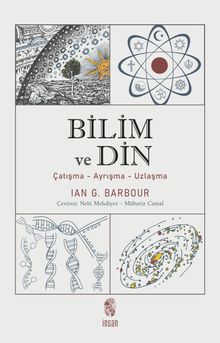 Bilim ve Din & Çatışma-Ayrışma-Uzlaşma