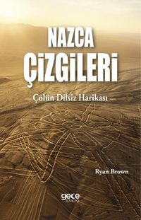 Nazca Çizgileri & Çölün Dilsiz Harikası
