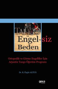 Tango ve Engelsiz Beden & Ortopedik ve Görme Engelliler İçin Arjantin Tango Öğretim Programı