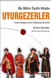 Bir Bilim Tarihi Kitabı Uyurgezerler & İnsanın Değişen Evren G&ouml;r&uuml;ş&uuml;n&uuml;n Bir Tarihi