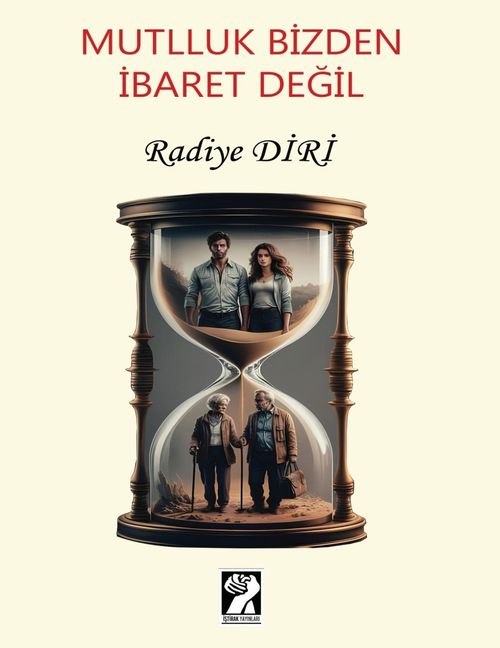 Mutlluk Bizden İbaret Değil