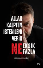 Allah Kalpten İstenileni Verir Ne Eksik Ne Fazla