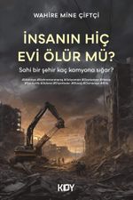 İnsanın Hiç Evi Ölür mü? 
