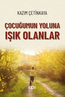 Çocuğumun Yoluna Işık Olanlar
