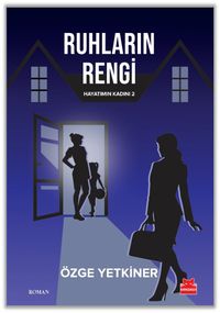 Ruhların Rengi / Hayatımın Kadını 2