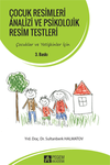 &Ccedil;ocuk Resimleri Analizi ve Psikolojik Resim Testleri
