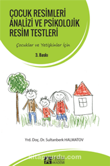 Çocuk Resimleri Analizi ve Psikolojik Resim Testleri - Sultanberk Halmatov