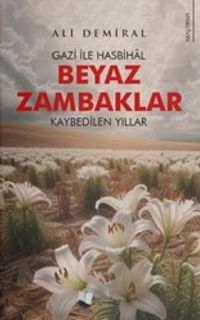Beyaz Zambaklar & Gazi ile Hasbihal - Kaybedilen Yıllar