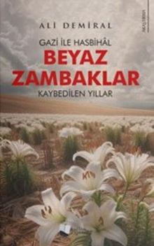 Beyaz Zambaklar & Gazi ile Hasbihal - Kaybedilen Yıllar
