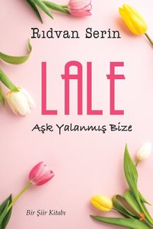 Lale & Aşk Yalanmış Bize