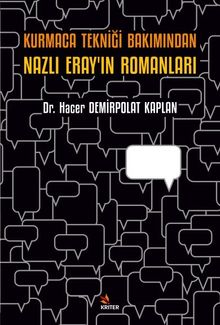 Kurmaca Tekniği Bakımından Nazlı Eray'ın Romanları