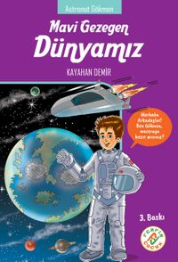 Mavi Gezegen Dünyamız & Astronot Gökmen
