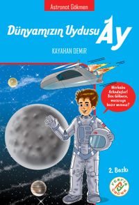 Dünyamızın Uydusu Ay & Astronot Gökmen