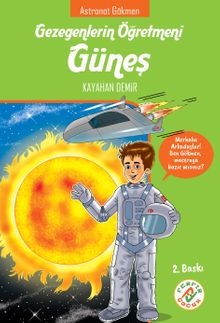 Gezegenlerin Öğretmeni Güneş & Astronot Gökmen