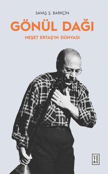 Gönül Dağı & Neşet Ertaş'ın Dünyası